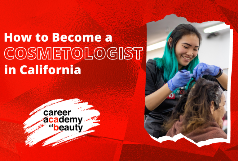  How To Become A Cosmetologist In California Career Academy Of Beauty